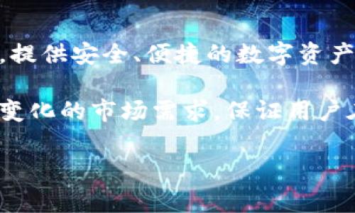 tpWallet是由一个名为TP金融（TP Finance）团队创建的一款数字钱包。TP金融是一家专注于区块链技术与金融服务的公司，提供安全、便捷的数字资产管理解决方案。tpWallet旨在为用户提供一个用户友好、功能强大的钱包，使他们能够安全地存储、管理和交易各种加密货币。

tpWallet的设计理念是通过教育和用户体验来增强用户对数字货币的理解与使用。团队致力于不断更新与产品，以适应快速变化的市场需求，保证用户在使用过程中的安全和便利。

如果你想了解更多关于tpWallet的具体功能、使用方法或是市场定位等，可以继续问题，我将为你详细解答。